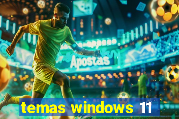 temas windows 11